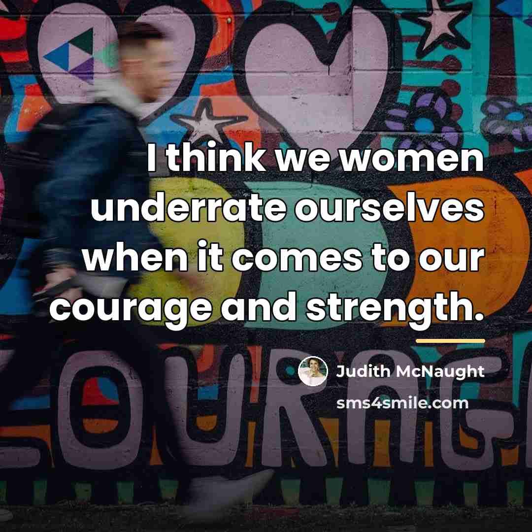 “I think we women underrate ourselves when it comes to…” quote by Judith McNaught