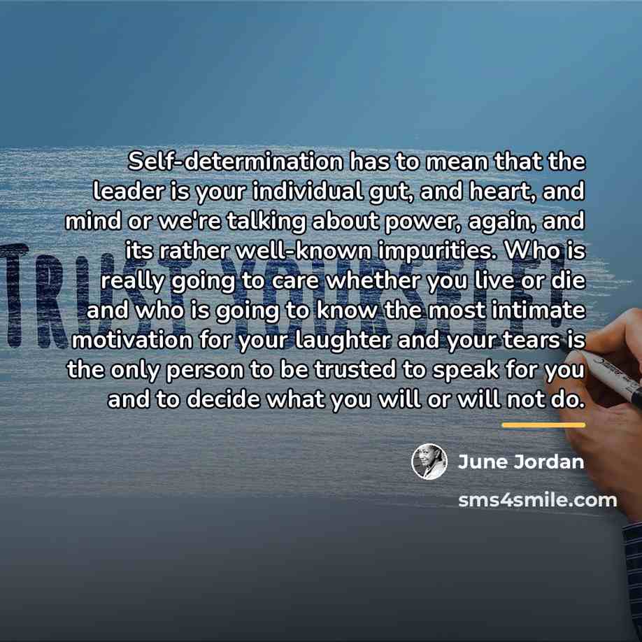 “Self-determination has to mean that the leader is your individual…” quote by June Jordan