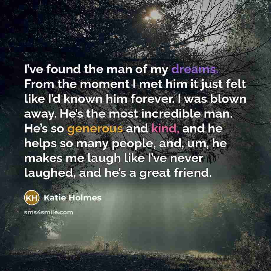 “I’ve found the man of my dreams. From the moment…” quote by Katie Holmes
