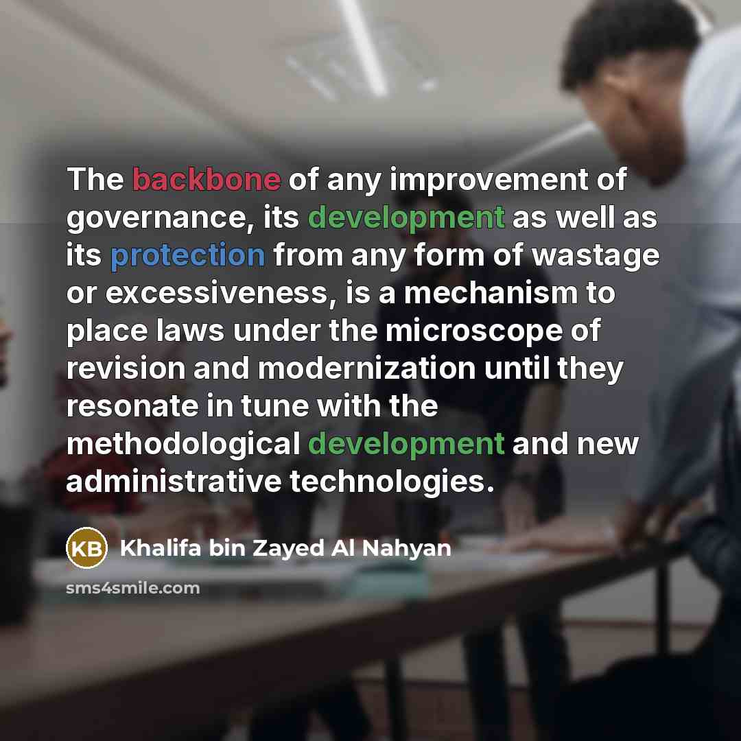 “The backbone of any improvement of governance, its development as…” quote by Khalifa bin Zayed Al Nahyan