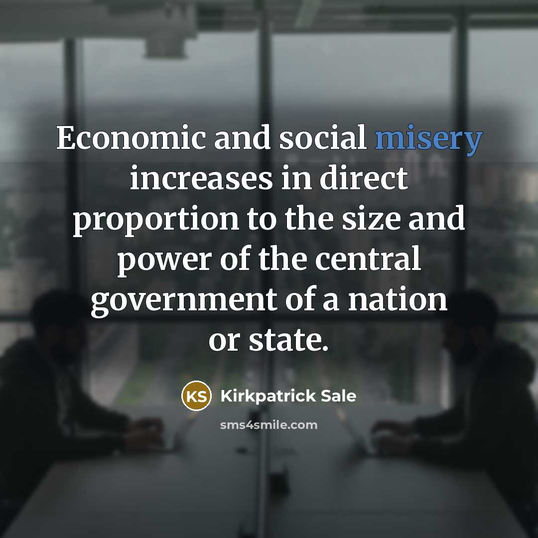 “Economic and social misery increases in direct proportion to the…” quote by Kirkpatrick Sale