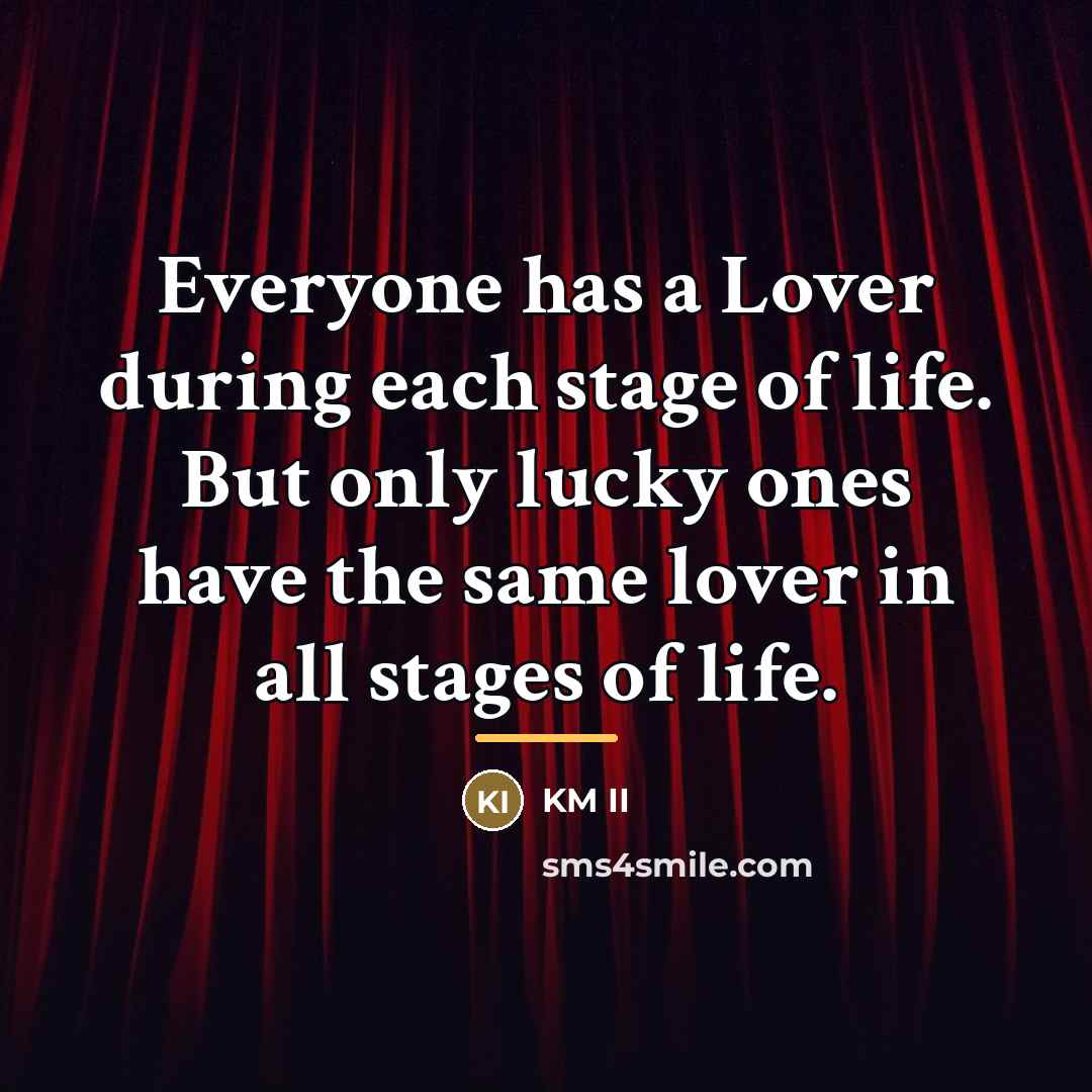 “Everyone has a Lover during each stage of life. But…” quote by KM II