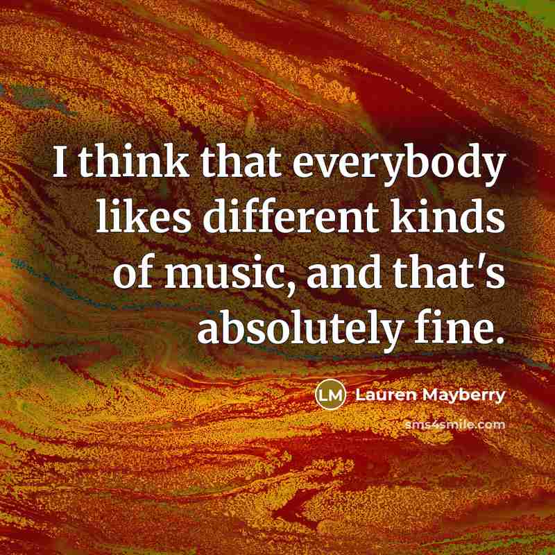 “I think that everybody likes different kinds of music, and…” quote by Lauren Mayberry