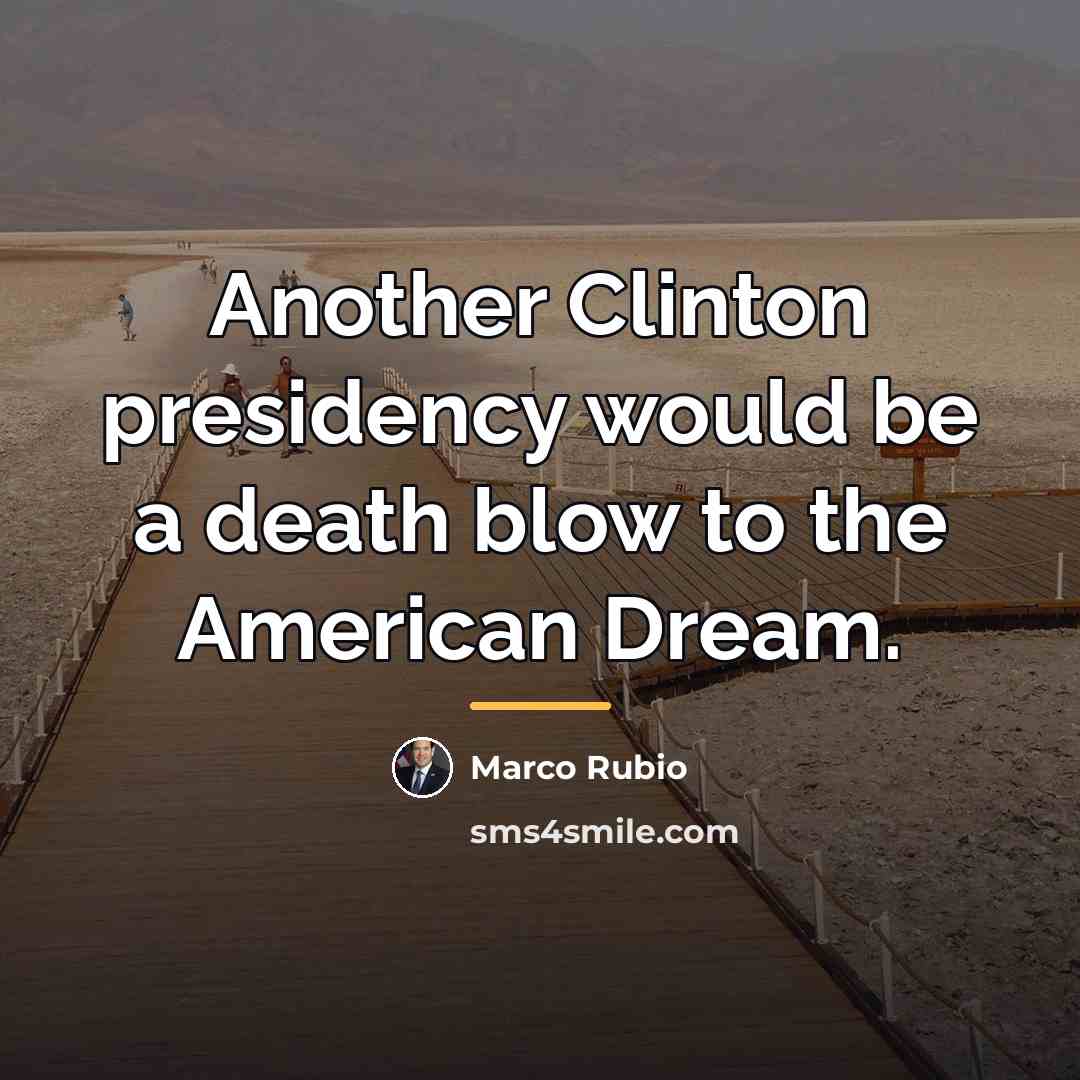 “Another Clinton presidency would be a death blow to the…” quote by Marco Rubio