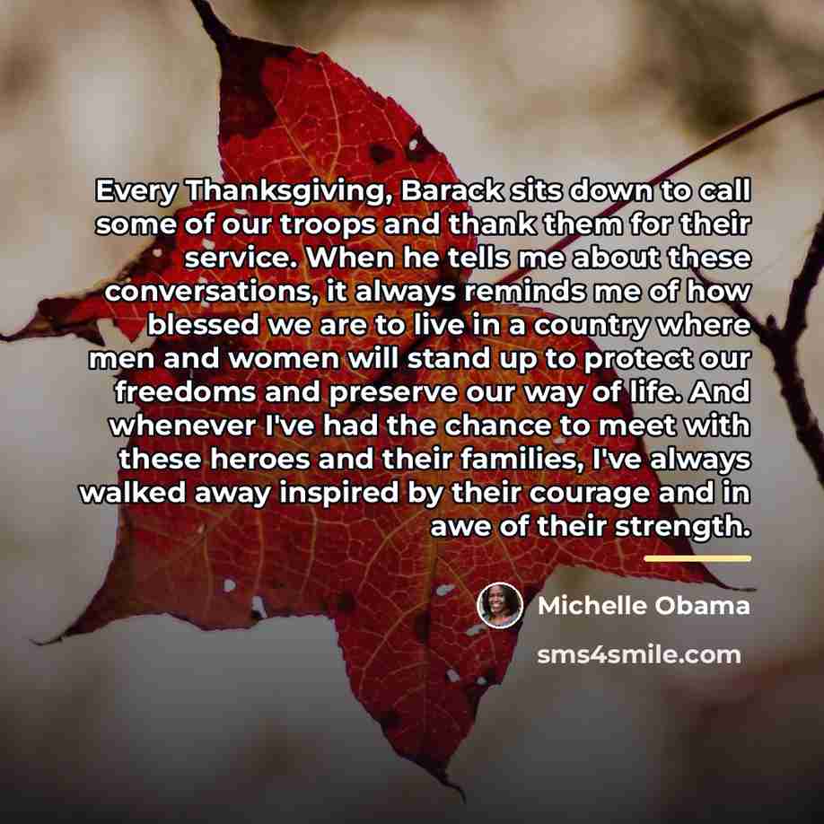 “Every Thanksgiving, Barack sits down to call some of our…” quote by Michelle Obama