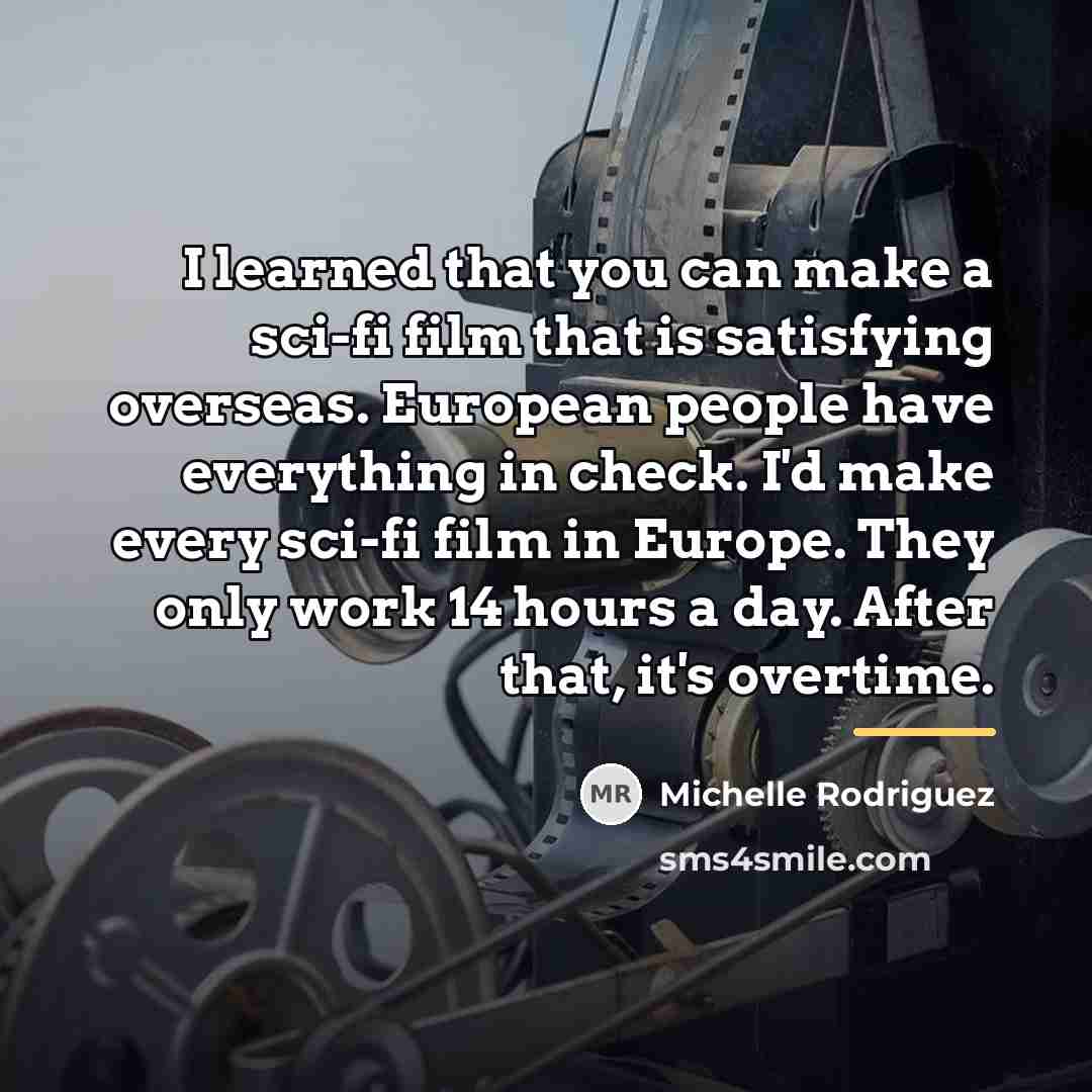 “I learned that you can make a sci-fi film that…” quote by Michelle Rodriguez