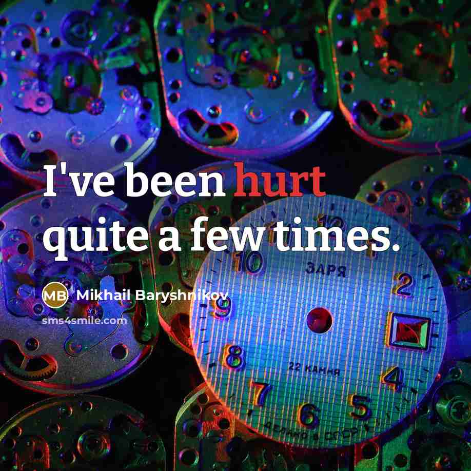 “I've been hurt quite a few times.…” quote by Mikhail Baryshnikov