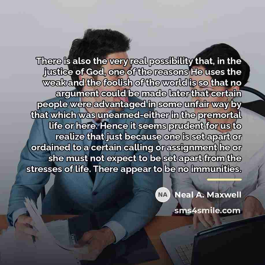 “There is also the very real possibility that, in the…” quote by Neal A. Maxwell