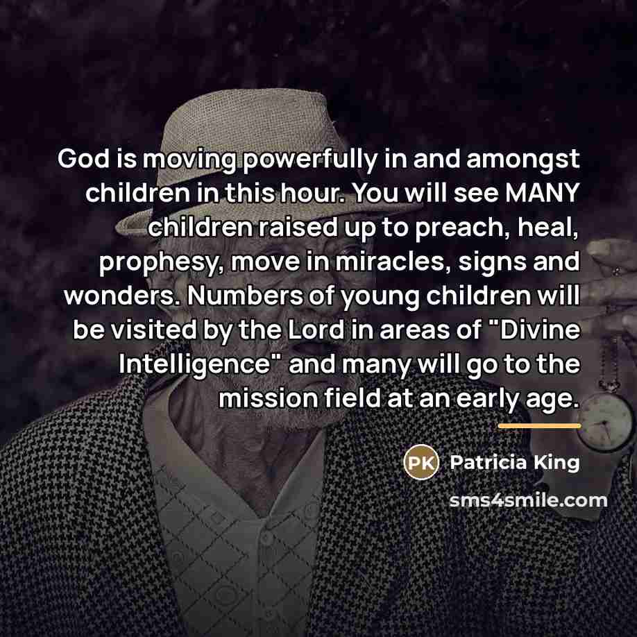 “God is moving powerfully in and amongst children in this…” quote by Patricia King