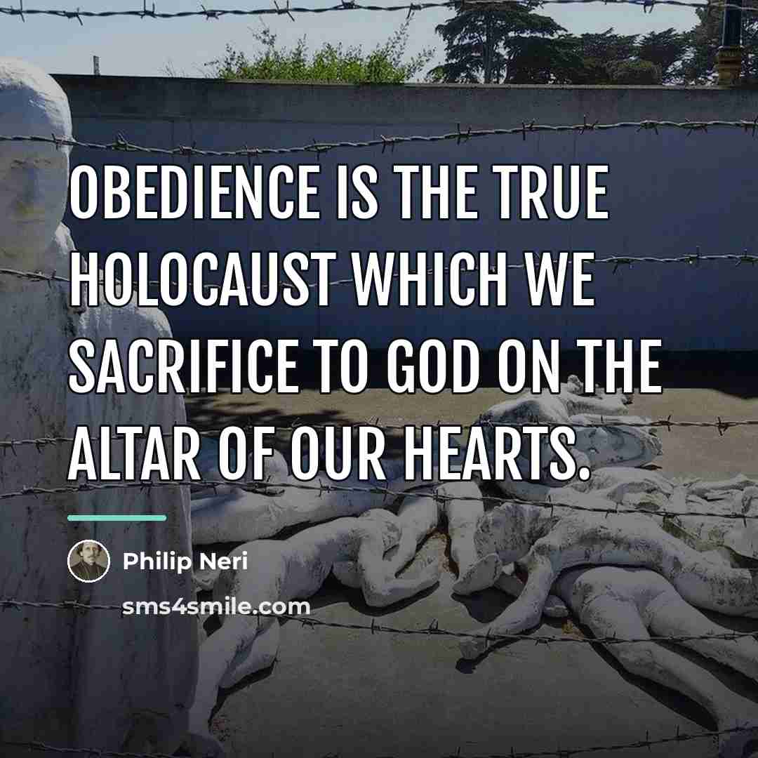 “Obedience is the true holocaust which we sacrifice to God…” quote by Philip Neri