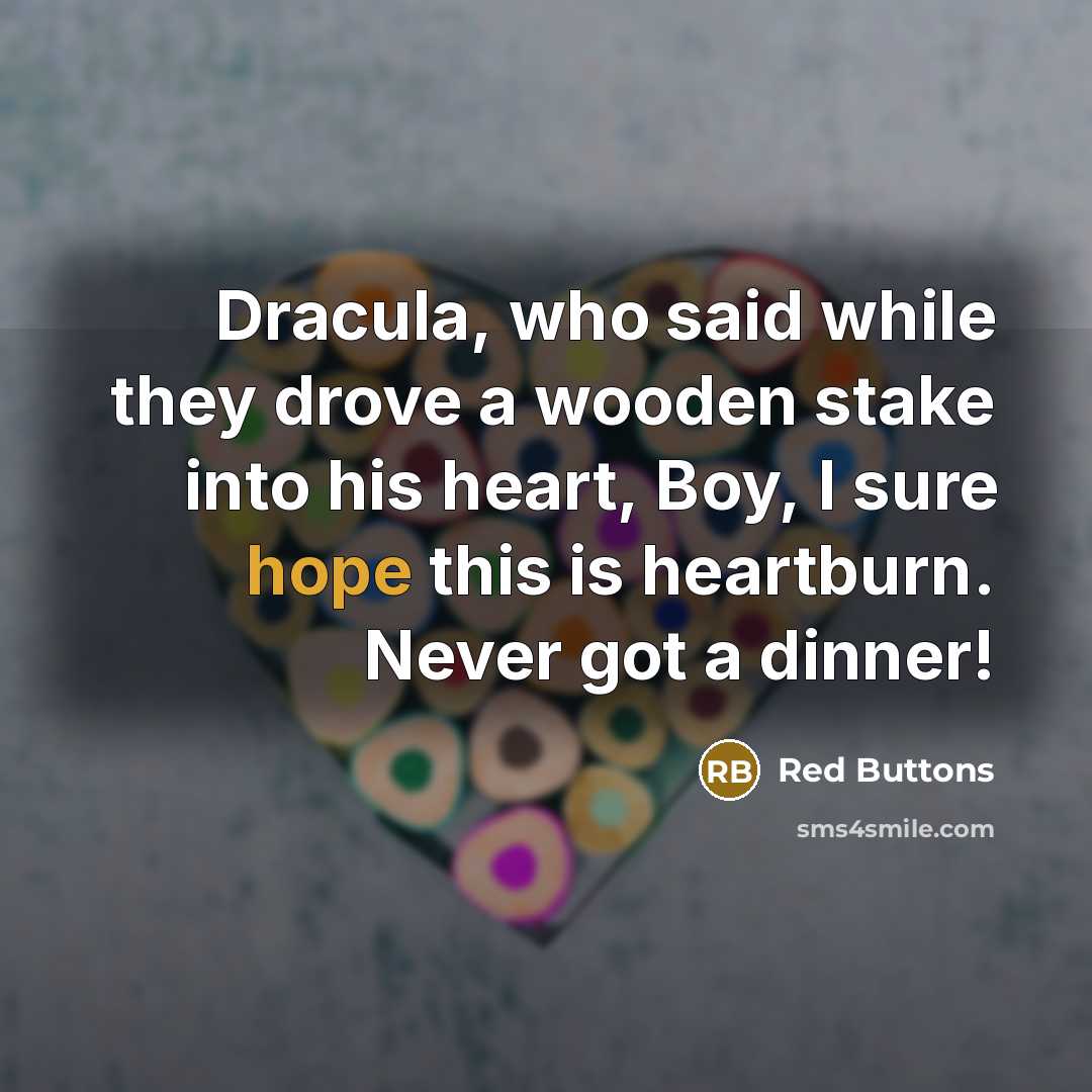 “Dracula, who said while they drove a wooden stake into…” quote by Red Buttons