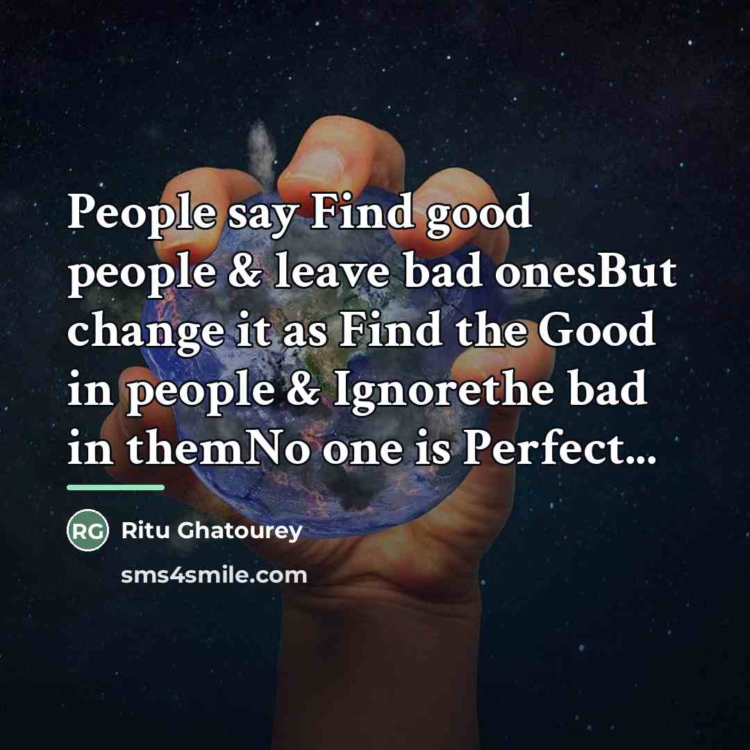 “People say Find good people & leave bad onesBut change…” quote by Ritu Ghatourey