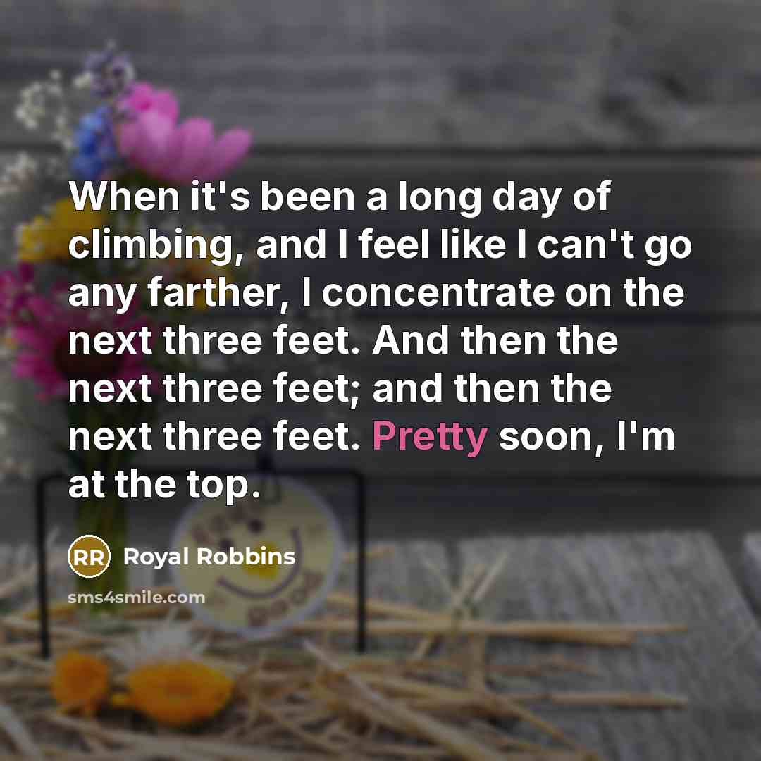 “When it's been a long day of climbing, and I…” quote by Royal Robbins
