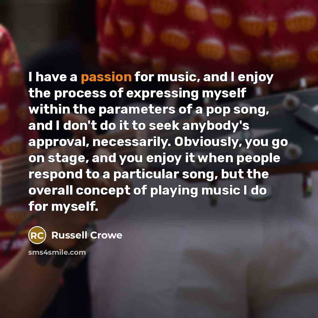 “I have a passion for music, and I enjoy the…” quote by Russell Crowe