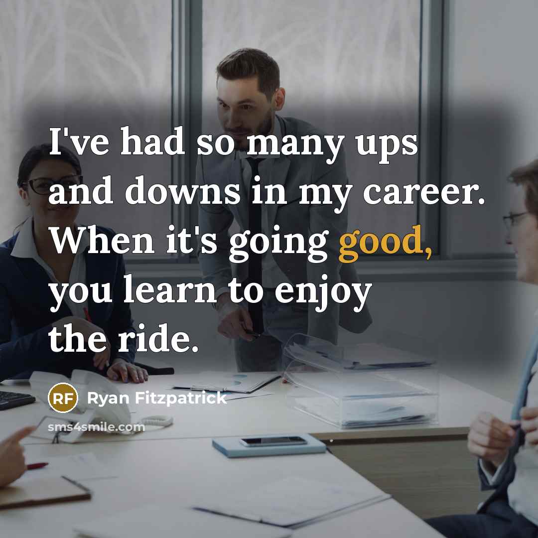 “I've had so many ups and downs in my career.…” quote by Ryan Fitzpatrick