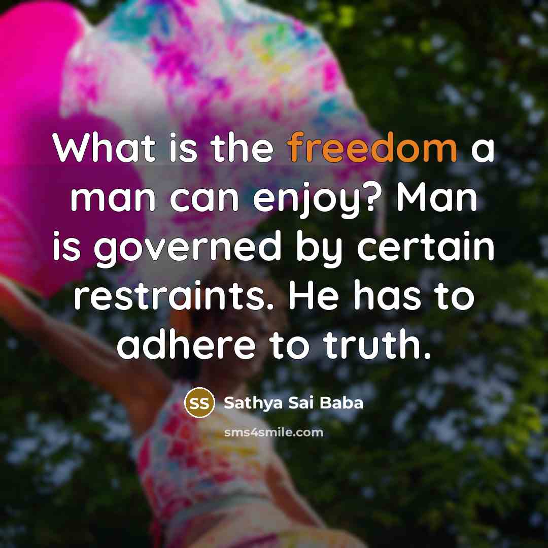 “What is the freedom a man can enjoy? Man is…” quote by Sathya Sai Baba