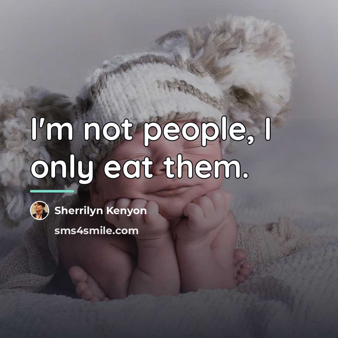 “I'm not people, I only eat them.…” quote by Sherrilyn Kenyon