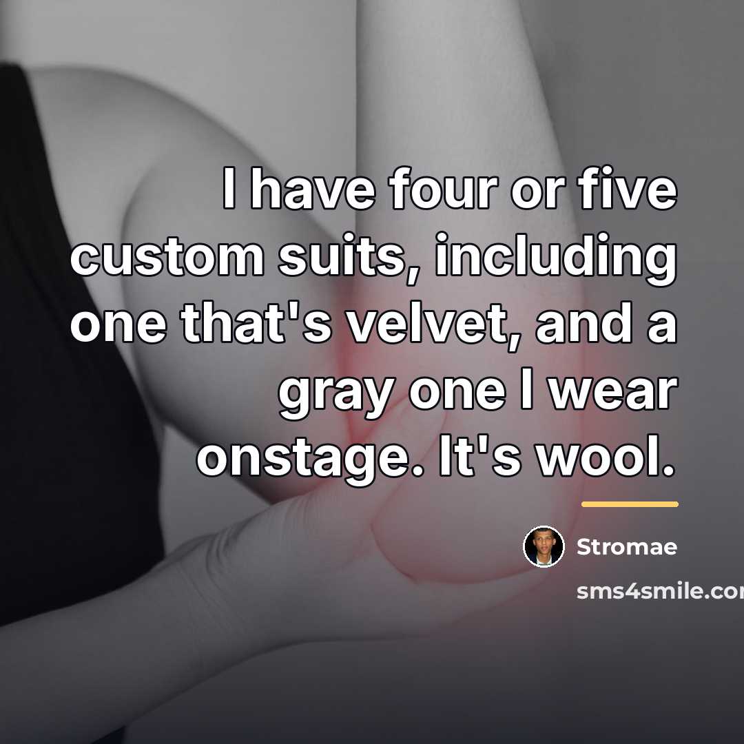 “I have four or five custom suits, including one that's…” quote by Stromae