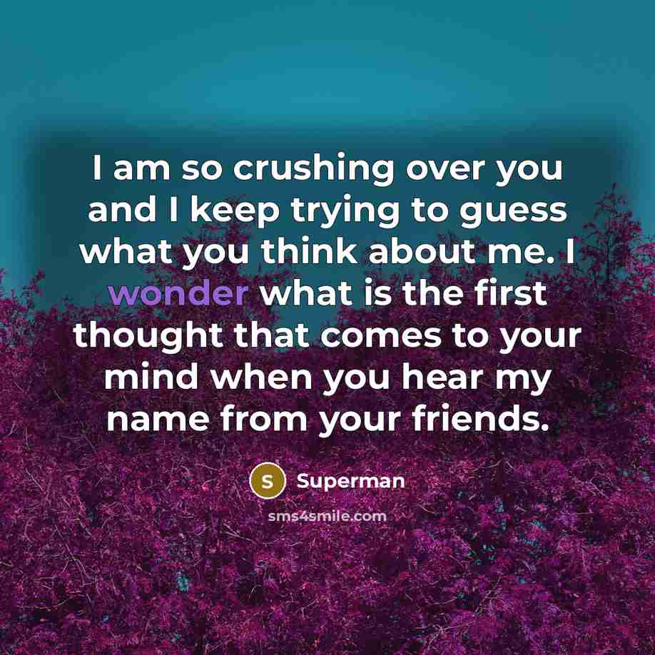 “I am so crushing over you and I keep trying…” quote by Superman