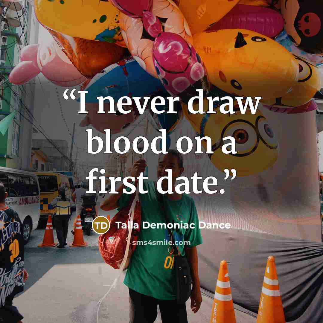 “I never draw blood on a first date.” quote by Talla Demoniac Dance