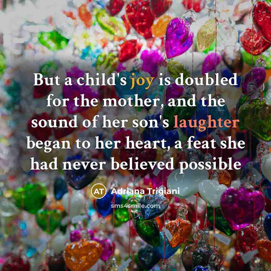 “But a child's joy is doubled for the mother, and…” quote by Adriana Trigiani