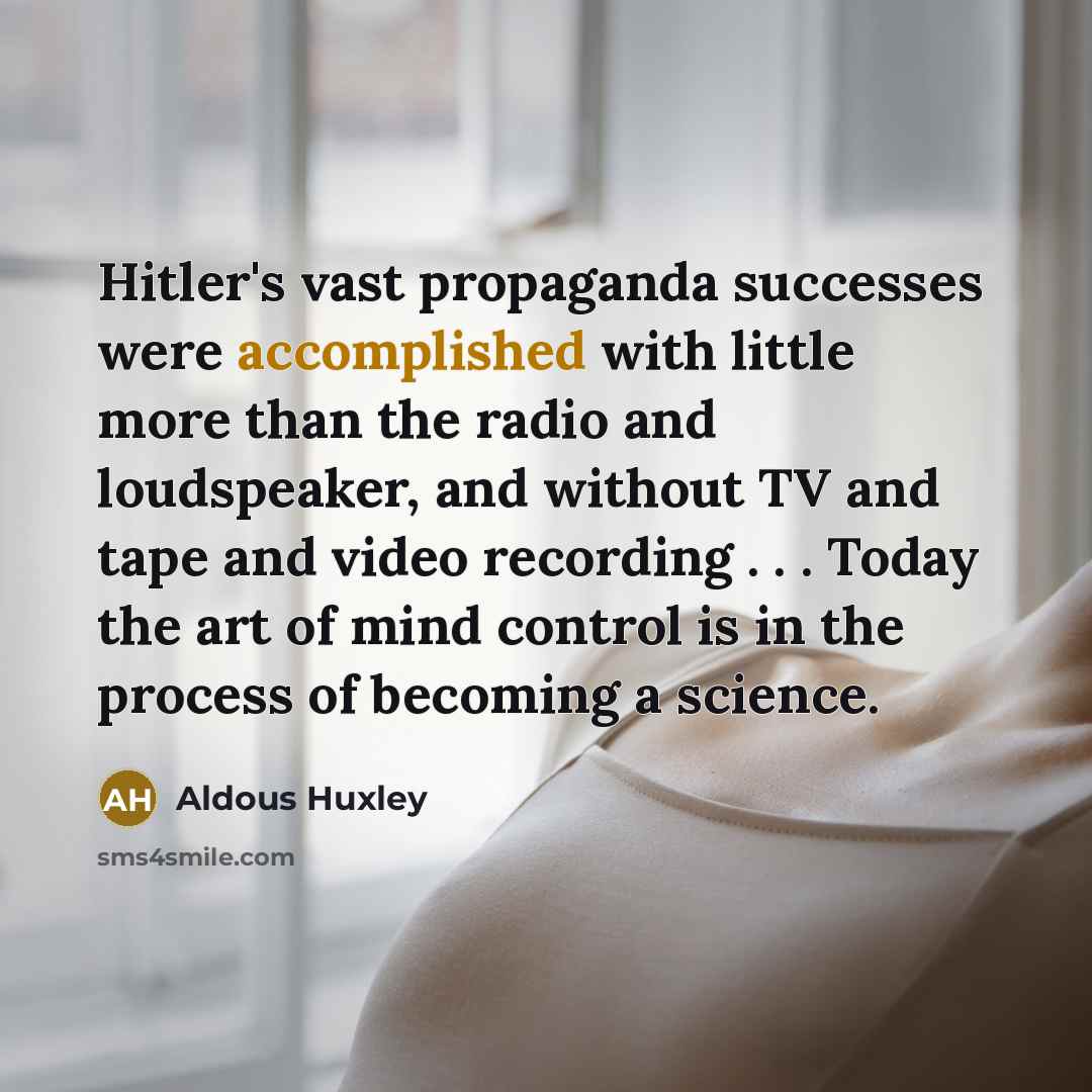 “Hitler's vast propaganda successes were accomplished with little more than…” quote by Aldous Huxley