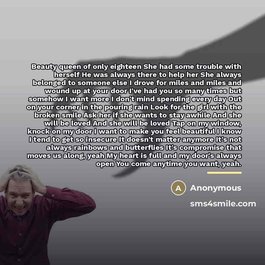 “Beauty queen of only eighteen She had some trouble with…” quote by Anonymous