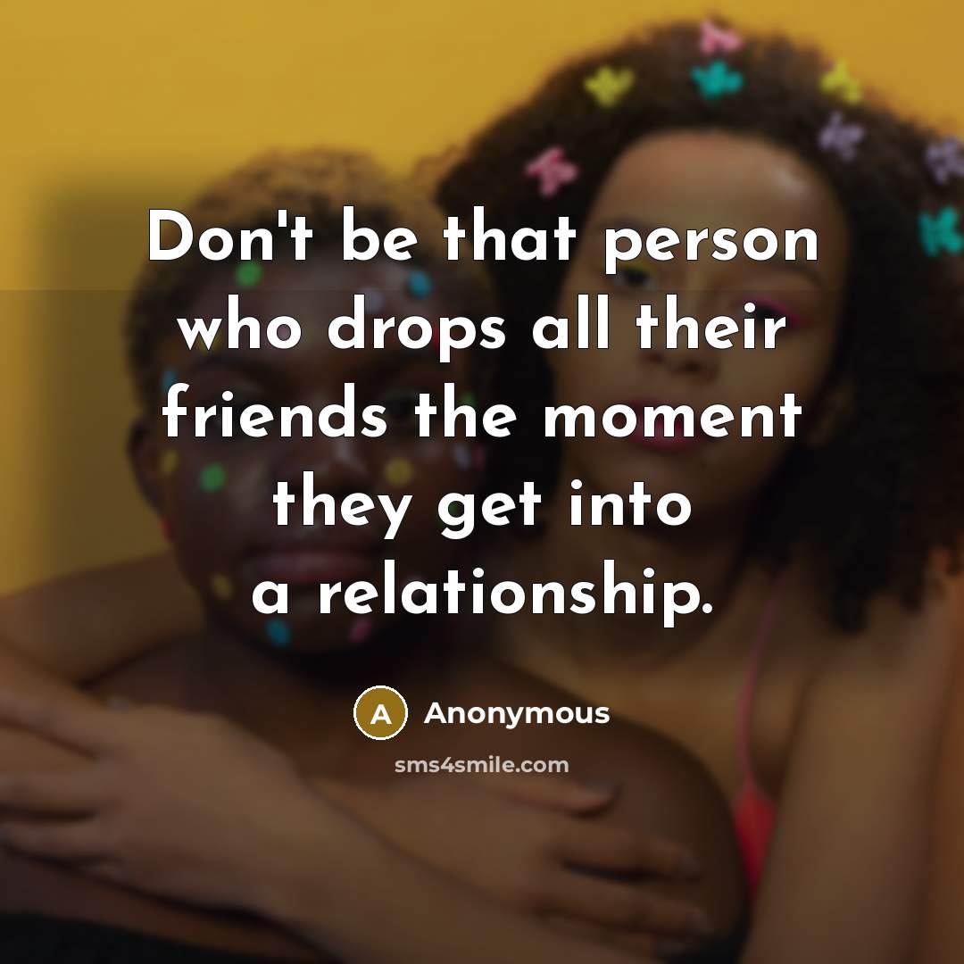 “Don't be that person who drops all their friends the…” quote by Anonymous