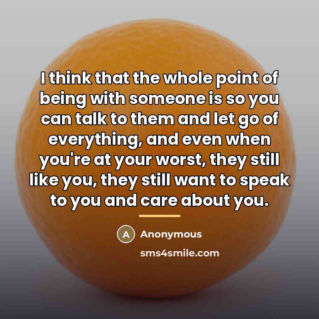 “I think that the whole point of being with someone…” quote by Anonymous