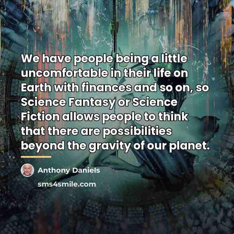 “We have people being a little uncomfortable in their life…” quote by Anthony Daniels