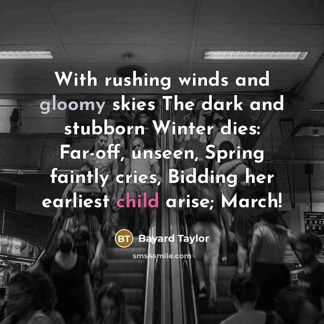“With rushing winds and gloomy skies The dark and stubborn…” quote by Bayard Taylor