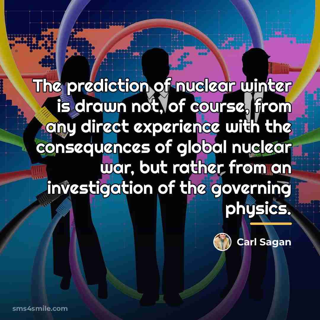 “The prediction of nuclear winter is drawn not, of course,…” quote by Carl Sagan