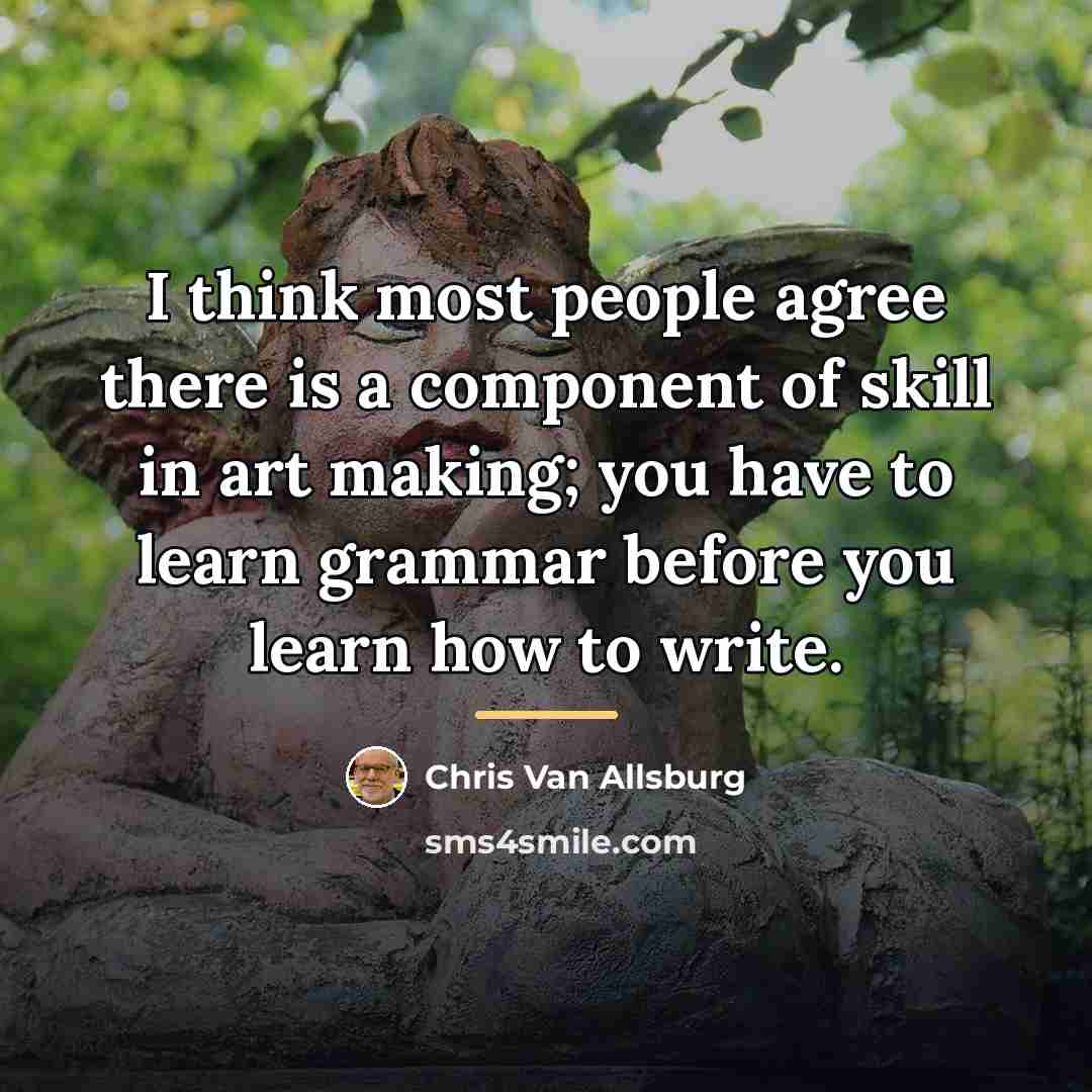 “I think most people agree there is a component of…” quote by Chris Van Allsburg