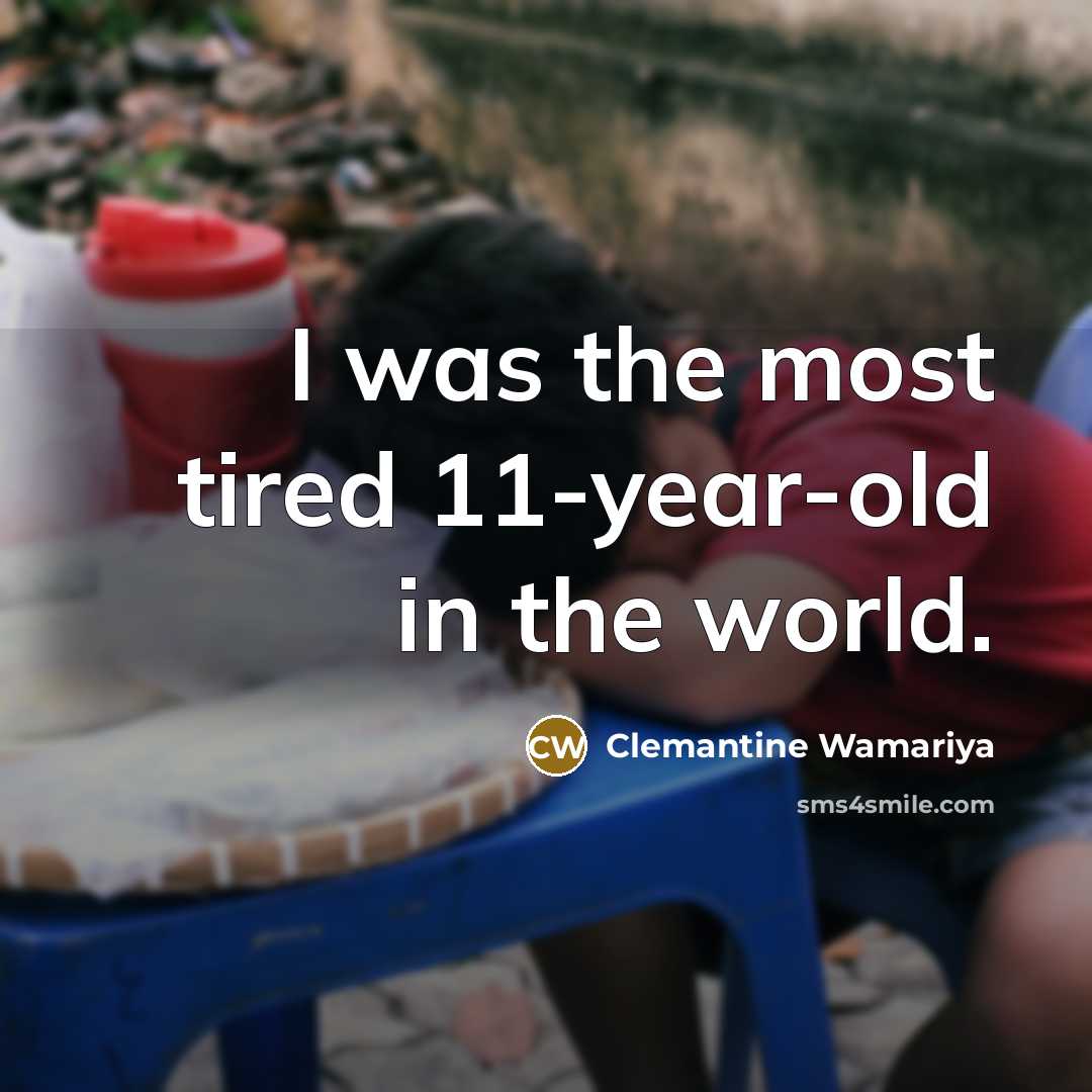 “I was the most tired 11-year-old in the world.…” quote by Clemantine Wamariya