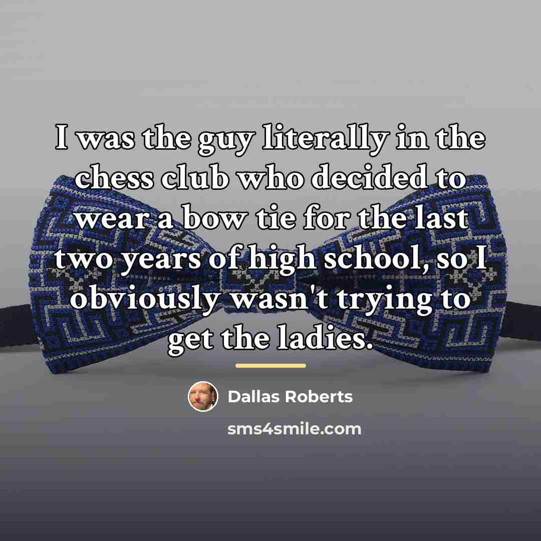 “I was the guy literally in the chess club who…” quote by Dallas Roberts
