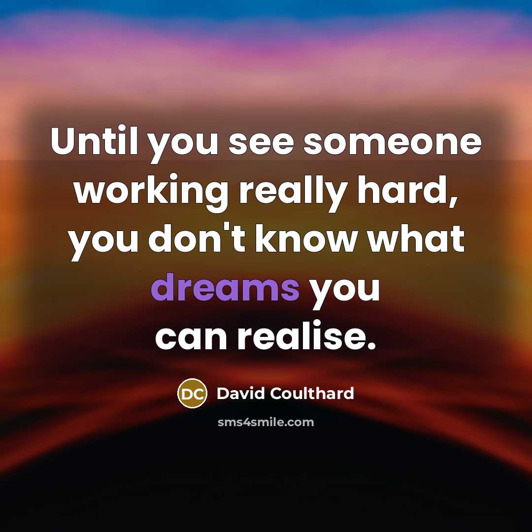 “Until you see someone working really hard, you don't know…” quote by David Coulthard