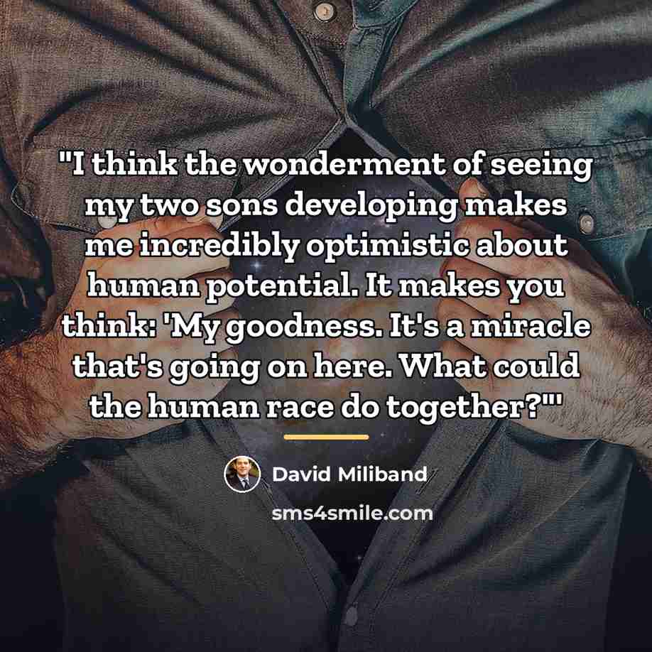 “"I think the wonderment of seeing my two sons developing…” quote by David Miliband
