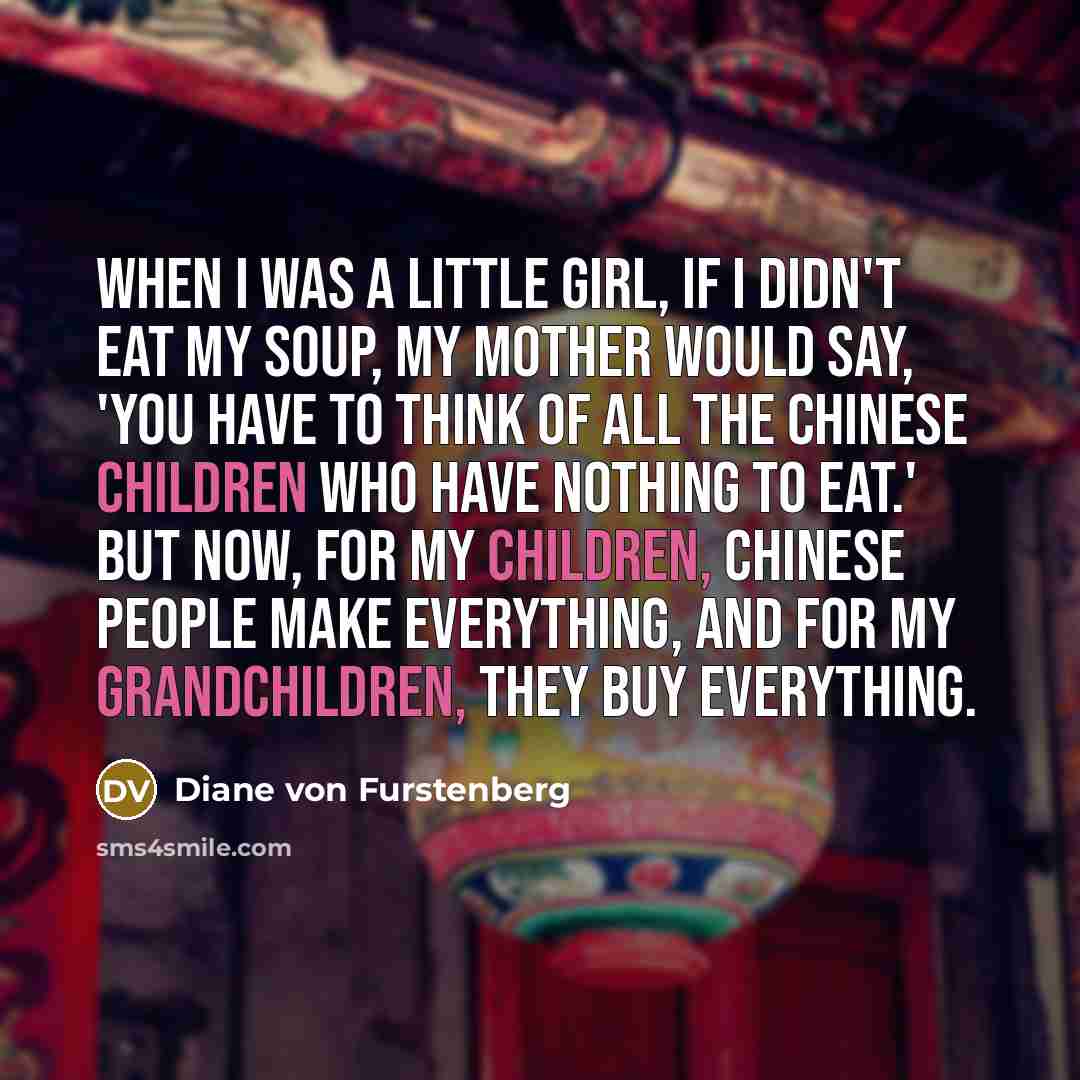 “When I was a little girl, if I didn't eat…” quote by Diane von Furstenberg