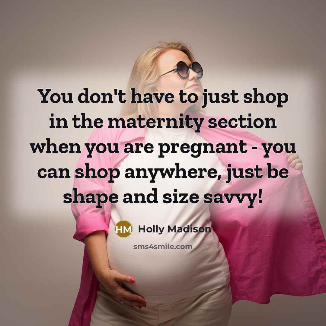 “You don't have to just shop in the maternity section…” quote by Holly Madison