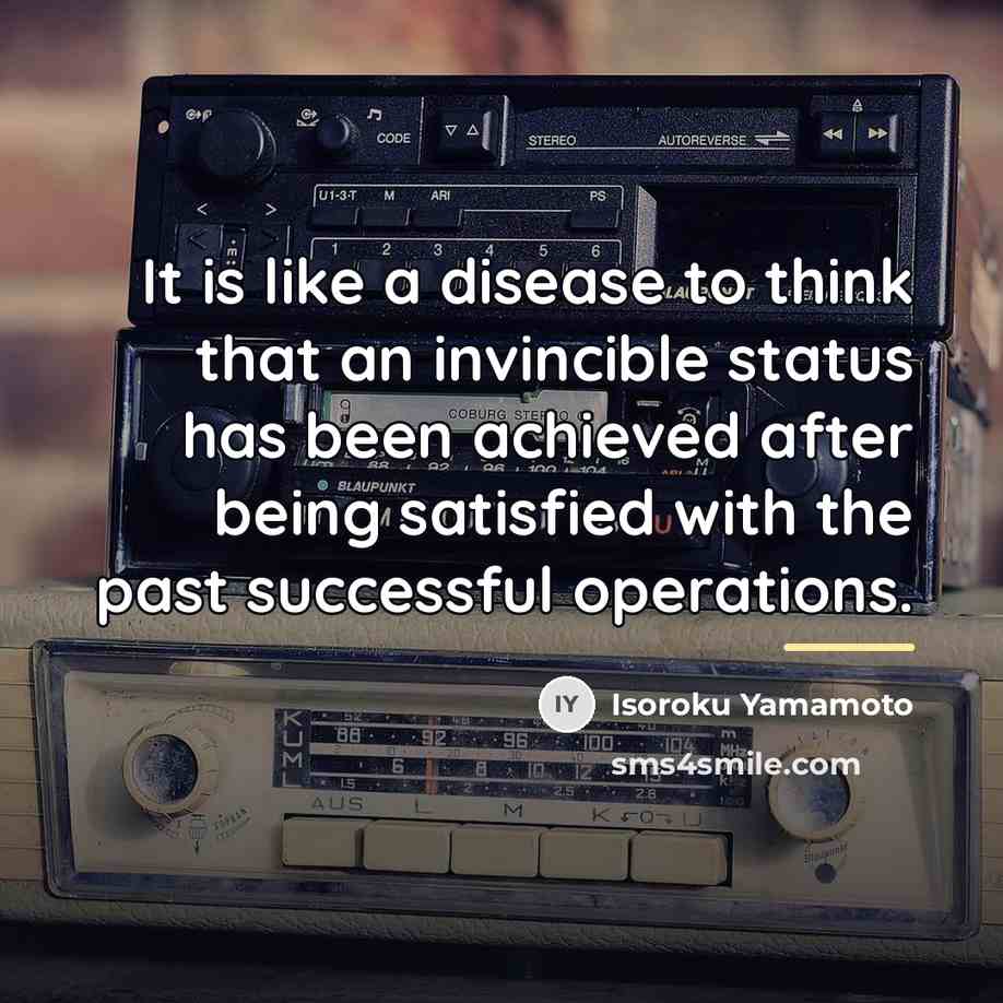 “It is like a disease to think that an invincible…” quote by Isoroku Yamamoto