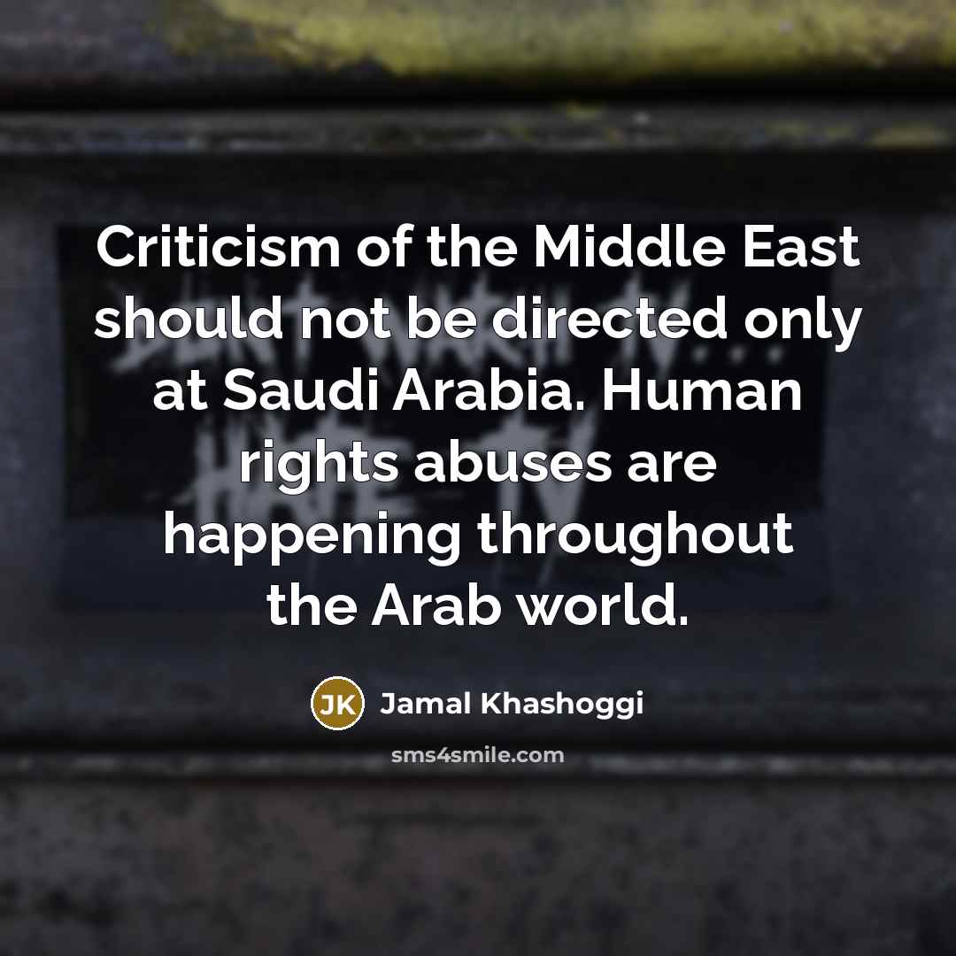 “Criticism of the Middle East should not be directed only…” quote by Jamal Khashoggi