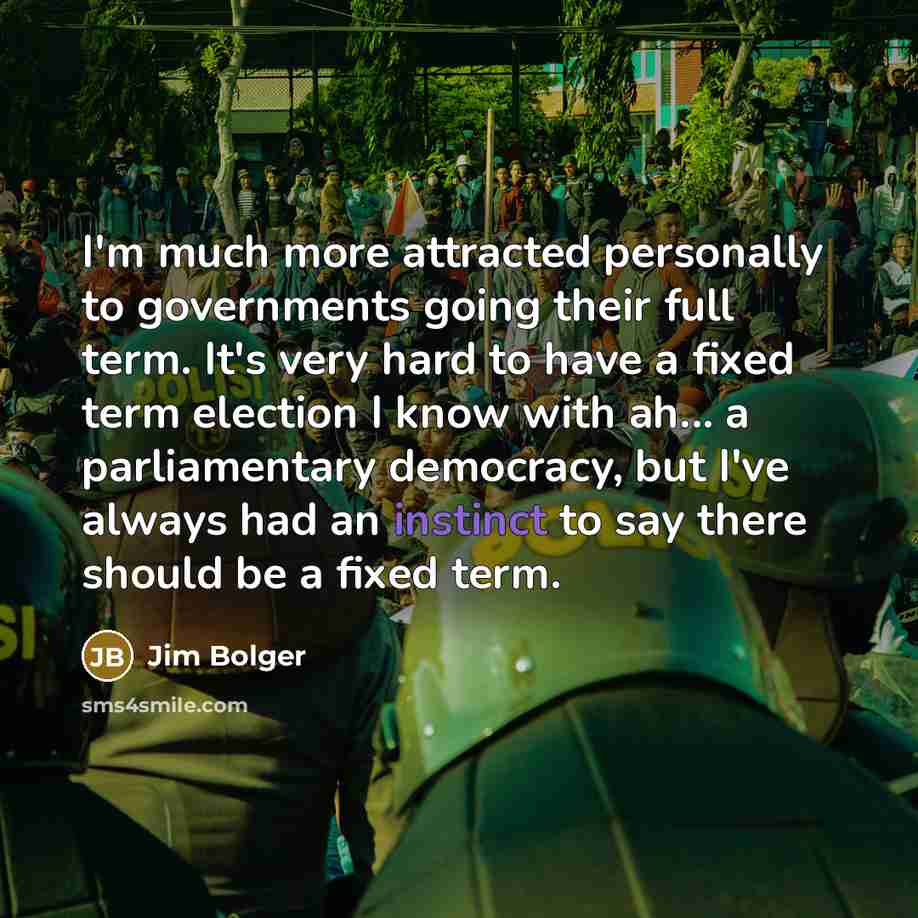 “I'm much more attracted personally to governments going their full…” quote by Jim Bolger