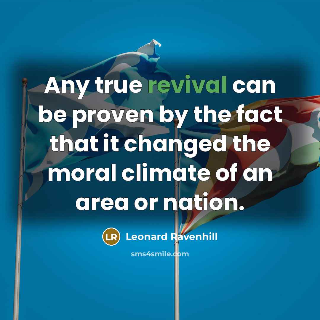 “Any true revival can be proven by the fact that…” quote by Leonard Ravenhill