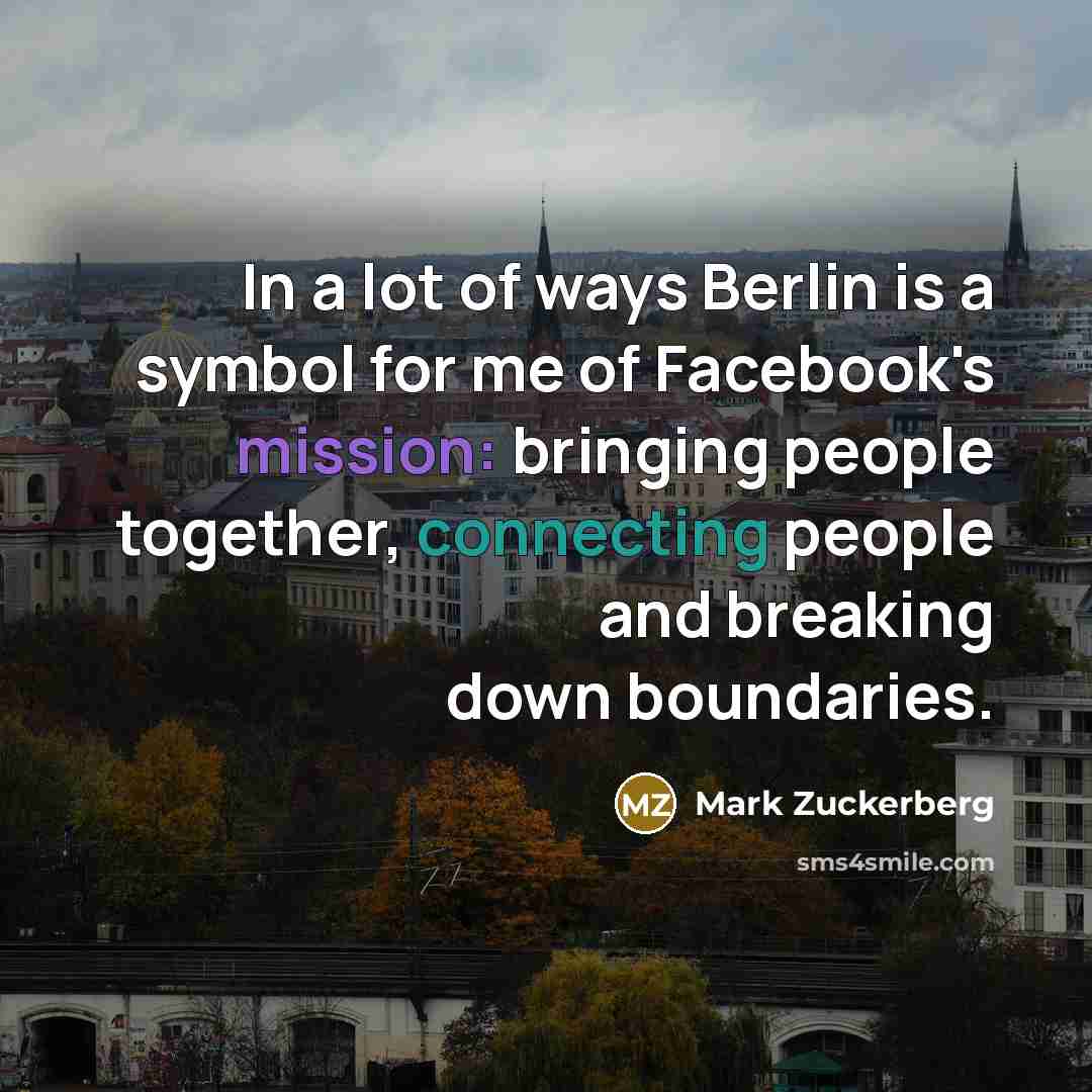 “In a lot of ways Berlin is a symbol for…” quote by Mark Zuckerberg