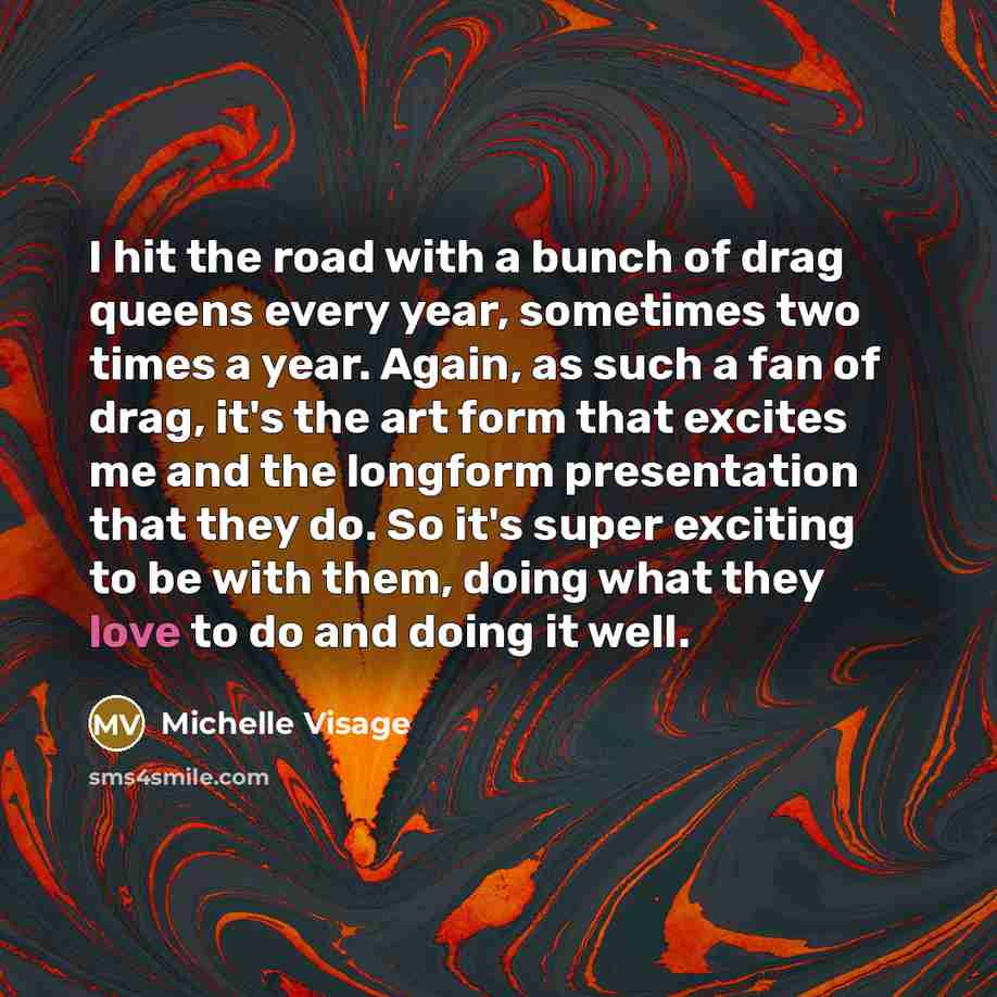 “I hit the road with a bunch of drag queens…” quote by Michelle Visage