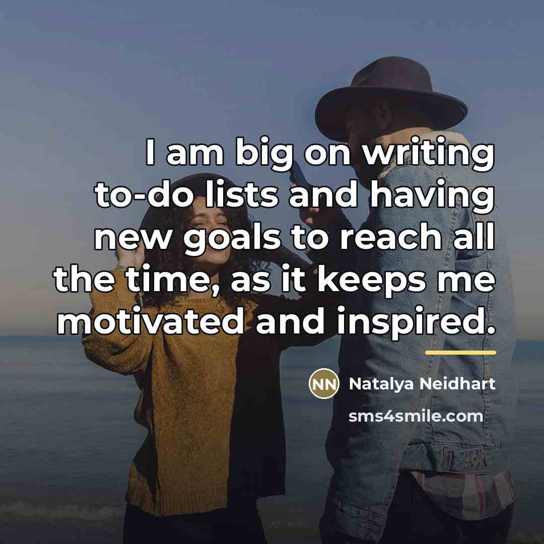 “I am big on writing to-do lists and having new…” quote by Natalya Neidhart