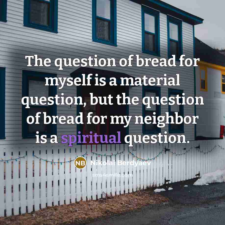 “The question of bread for myself is a material question,…” quote by Nikolai Berdyaev