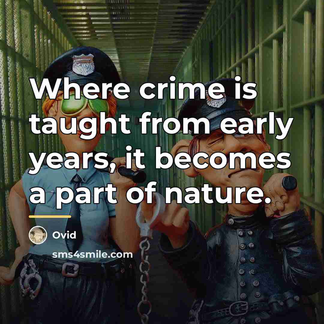“Where crime is taught from early years, it becomes a…” quote by Ovid