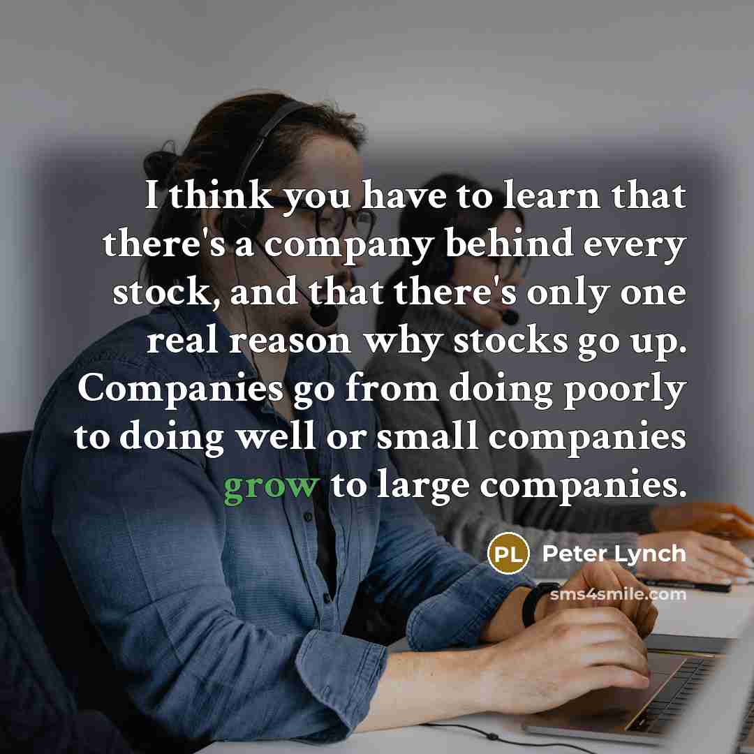 “I think you have to learn that there's a company…” quote by Peter Lynch