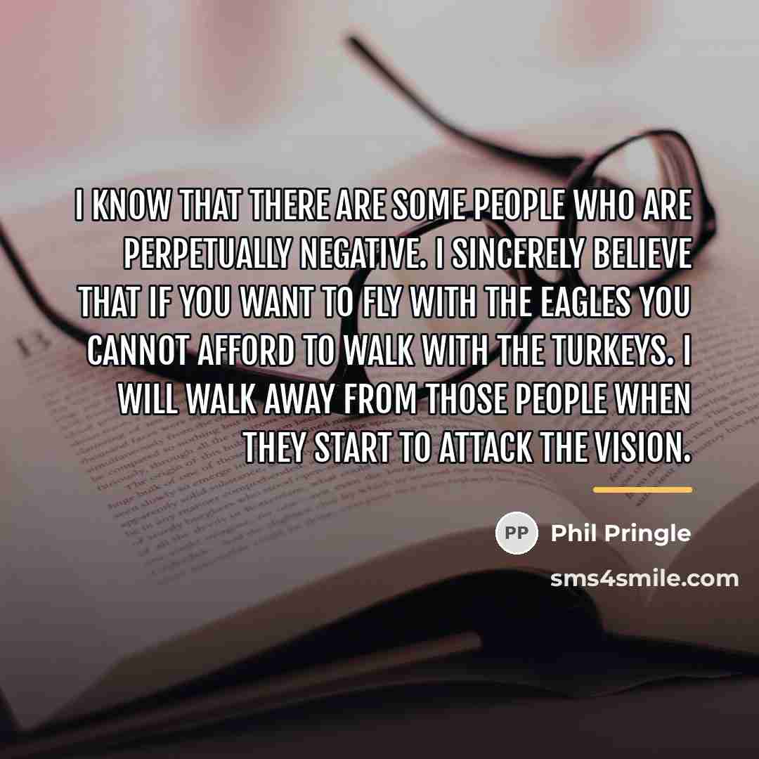 “I know that there are some people who are perpetually…” quote by Phil Pringle